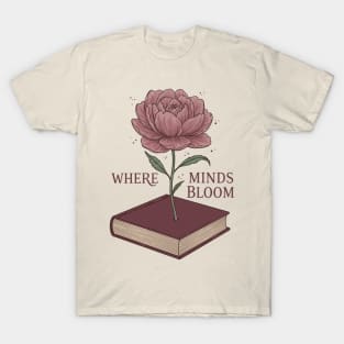 Where Minds Bloom T-Shirt